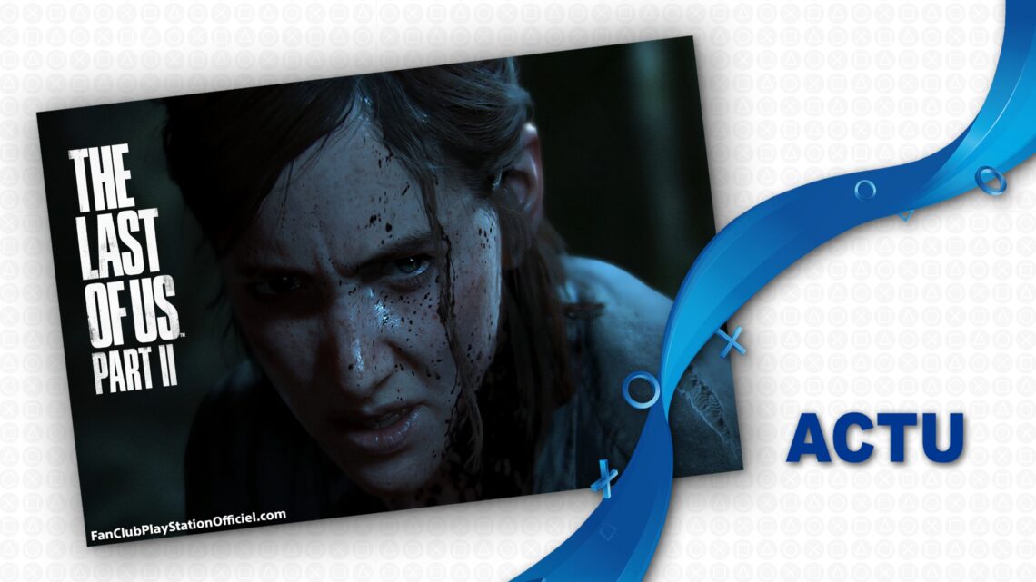 La mise à jour PS5 de The Last Of Us PART II enfin disponible La mise à jour PS5 de The Last Of Us PART II enfin disponible