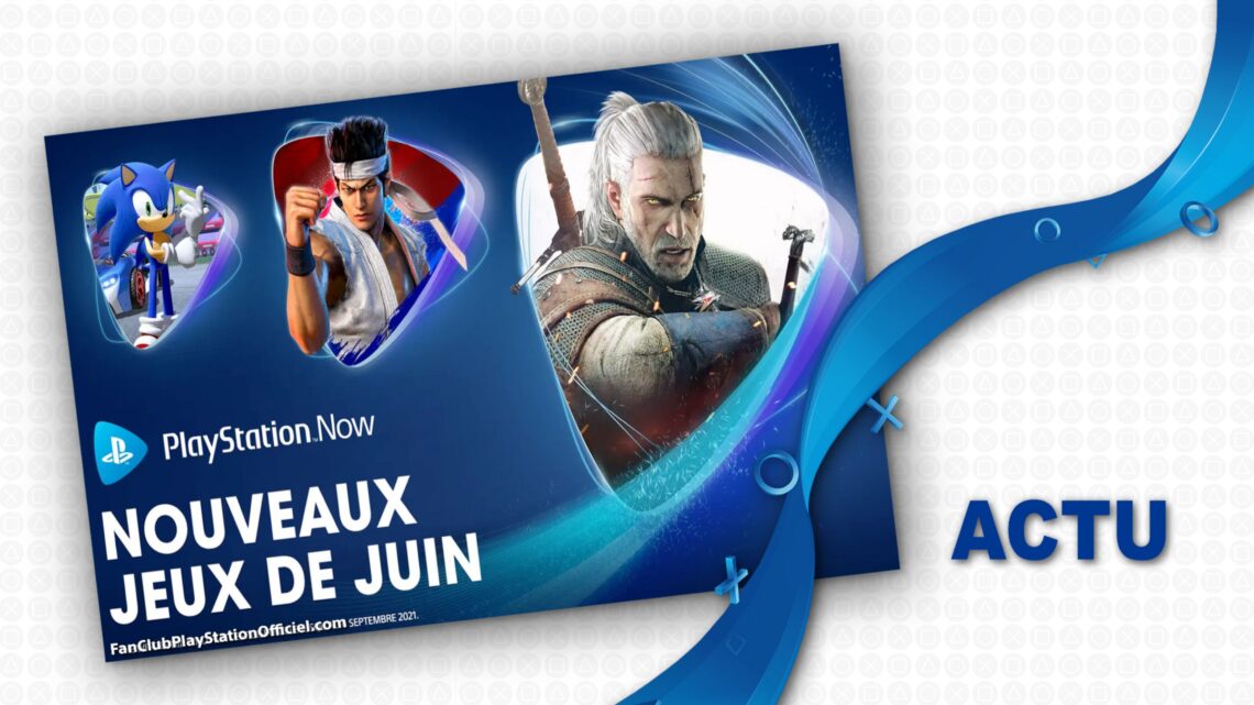 PS NOW : Les ajouts du mois de Juin 2021 PS NOW : Les ajouts du mois de Juin 2021